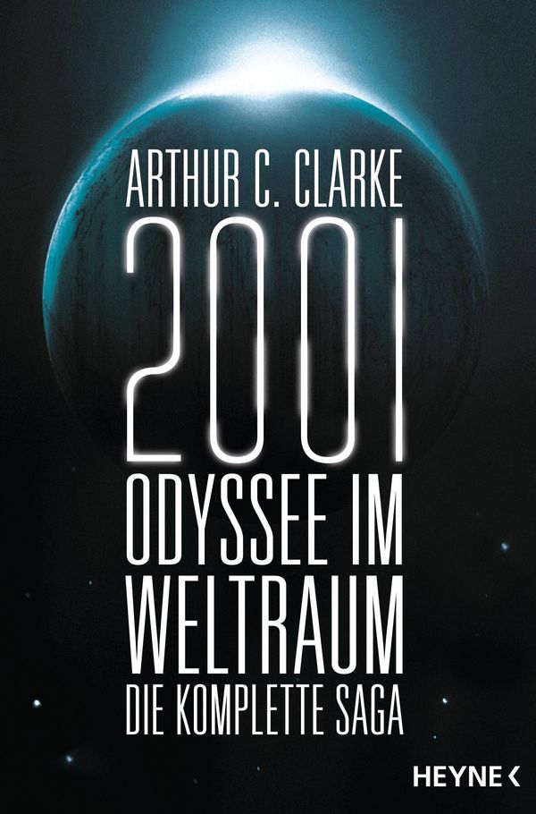 Cover Art for 9783641197599, 2001: Odyssee im Weltraum - Die Saga by Arthur C. Clarke