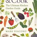 Cover Art for 9781472265463, The New Kitchen Garden: How to Grow Some of What You Eat No Matter Where You Live by Mark Diacono
