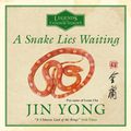 Cover Art for 9780857059888, A Snake Lies Waiting by Jin Yong