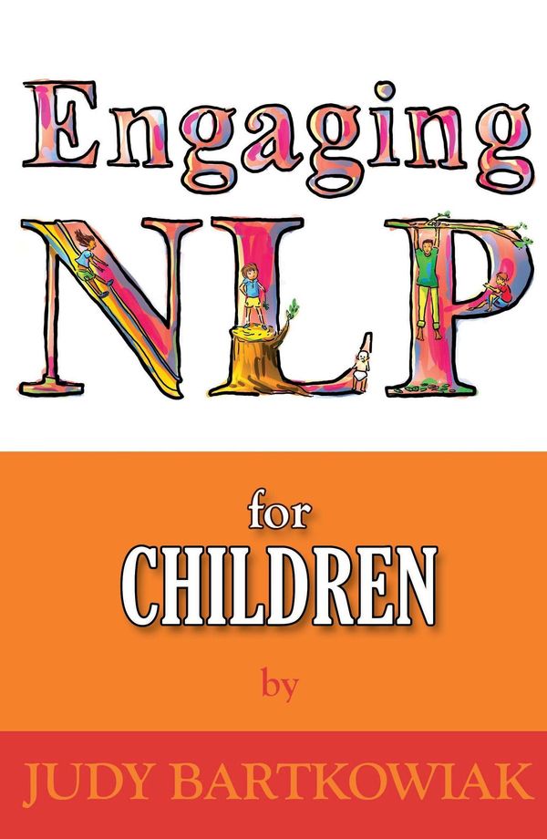 Cover Art for 9781907685446, NLP for children by Judy Bartkowiak