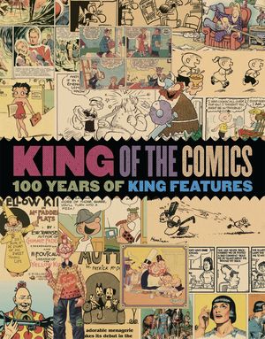 Cover Art for 9781684053391, King of the Comics: One Hundred Years of King Features Syndicate by Dean Mullaney