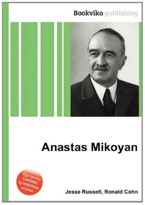 Cover Art for 9785510637120, Anastas Mikoyan by Jesse Russell, Ronald Cohn
