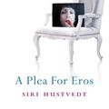 Cover Art for 9780340839782, A Plea For Eros by Siri Hustvedt