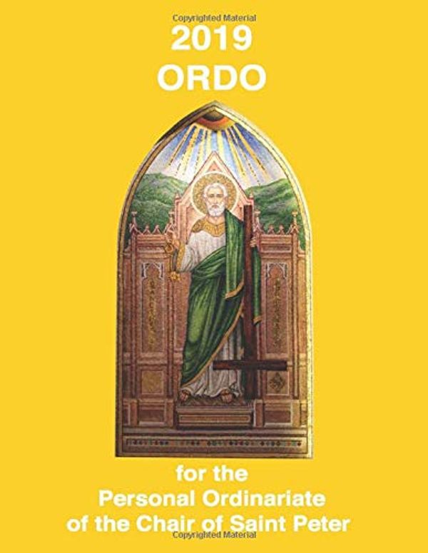 Cover Art for 9781727399691, 2019 ORDO for the Personal Ordinariate of the Chair of Saint Peter: Advent 2018 to Christmastide 2019 by Personal Ordinariate of the Chair of St Peter