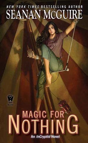 Cover Art for 9780756410391, Magic For Nothing by Seanan McGuire
