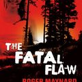 Cover Art for 9781742745381, The Fatal Flaw by Roger Maynard