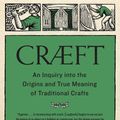 Cover Art for 9780393635904, Craeft: An Inquiry Into the Origins and True Meaning of Traditional Crafts by Alexander Langlands