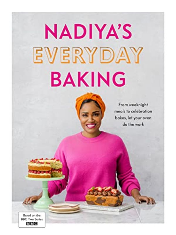 Cover Art for B09H2PZ59X, Nadiya’s Everyday Baking by Nadiya Hussain