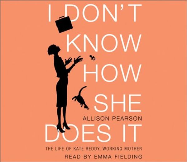 Cover Art for 9780739301722, I Don't Know How She Does It by Allison Pearson