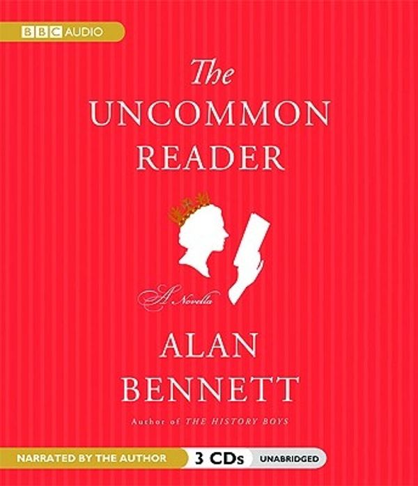 Cover Art for 9781602834842, The Uncommon Reader by Alan Bennett
