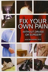 Cover Art for 9781585189847, Fix Your Own Pain Without Drugs or Surgery by Jolie Bookspan