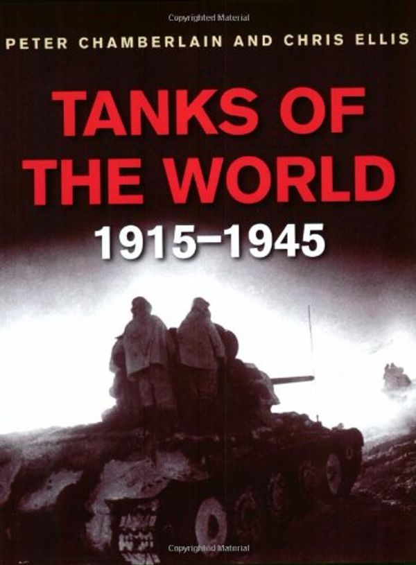 Cover Art for 9780304361410, Tanks of the World 1915-1945 by Chamberlain, Peter, Ellis, Chris