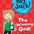 Cover Art for 9781742737874, Hey Jack!: The Winning Goal by Sally Rippin