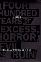Cover Art for 9780865475908, Gothic: Four Hundred Years of Excess, Horror, Evil and Ruin by Richard Davenport-Hines