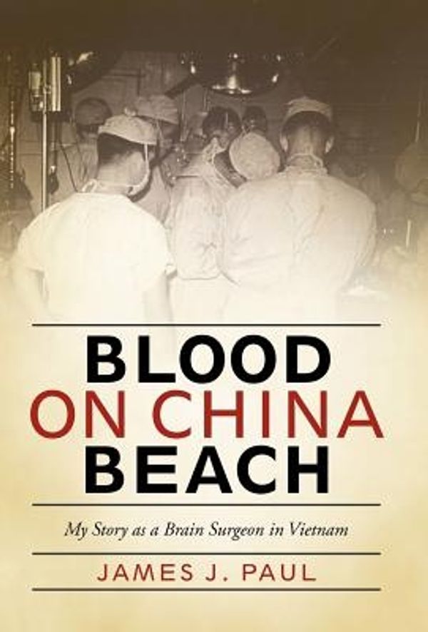 Cover Art for 9781475959451, Blood on China Beach by James J Paul