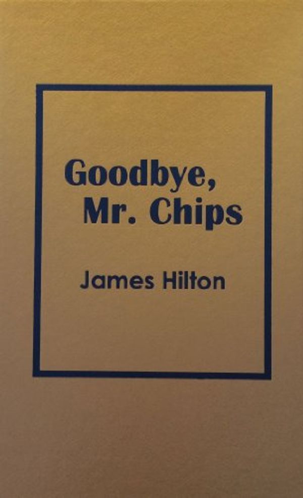 Cover Art for 9780848803643, Goodbye Mr. Chips by James Hilton