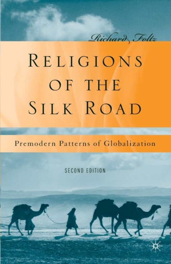 Cover Art for 9780230621251, Religions of the Silk Road by Richard Foltz