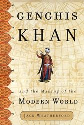 Cover Art for 9780609610626, Genghis Khan and The Making Of Modern World by Jack Weatherford