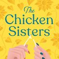 Cover Art for 9781529350623, The Chicken Sisters: a story of sibling rivalry, family history and fried chicken by Kj Dell Antonia