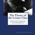 Cover Art for 9781557428288, The Theory of the Leisure Class by Thorstein Veblen