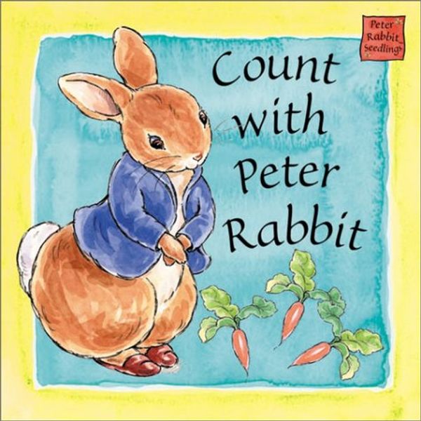 Cover Art for 9780723249139, Count with Peter Rabbit (Peter Rabbit Seedlings) by Beatrix Potter