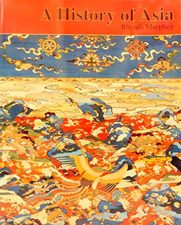 Cover Art for 9780060446635, A History of Asia by Dr. Rhoads Murphey