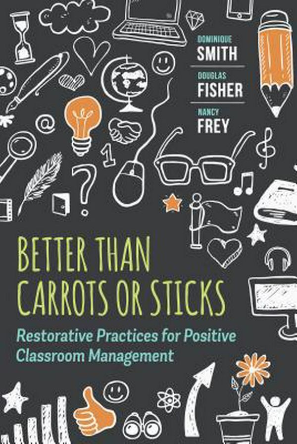 Cover Art for 9781416620624, Better Than Carrots or SticksRestorative Practices for Positive Classroom Ma... by Dominique Smith
