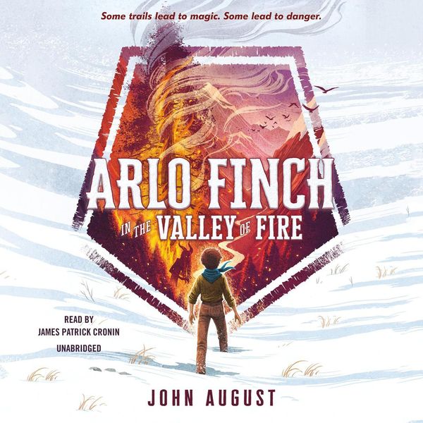 Cover Art for 9781538460825, Arlo Finch in the Valley of Fire by John August