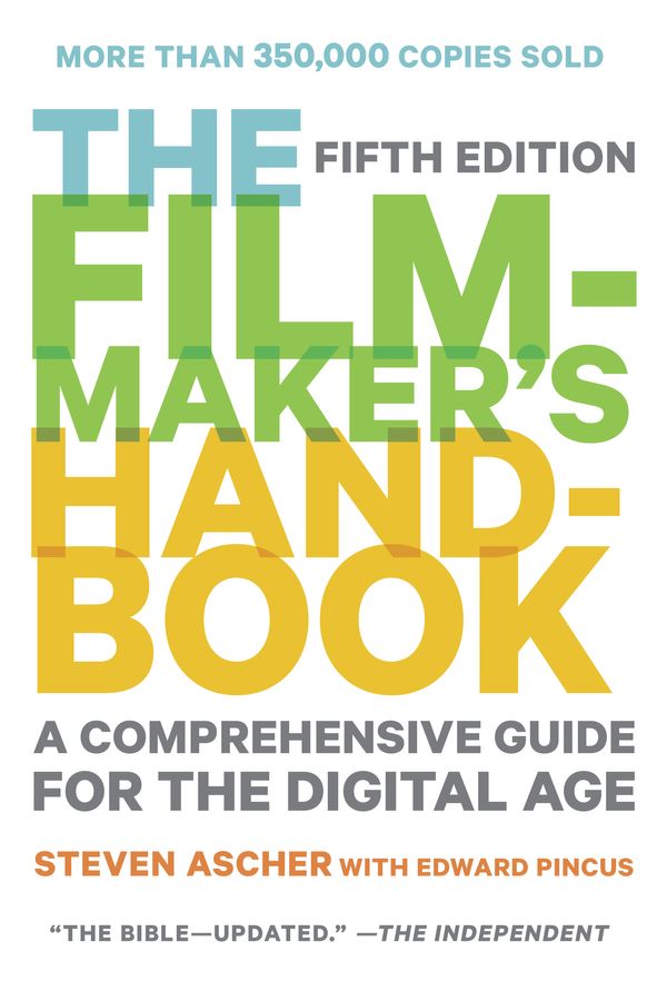 Cover Art for 9780452297289, The Filmmaker’s Handbook by Steven Ascher, Edward Pincus