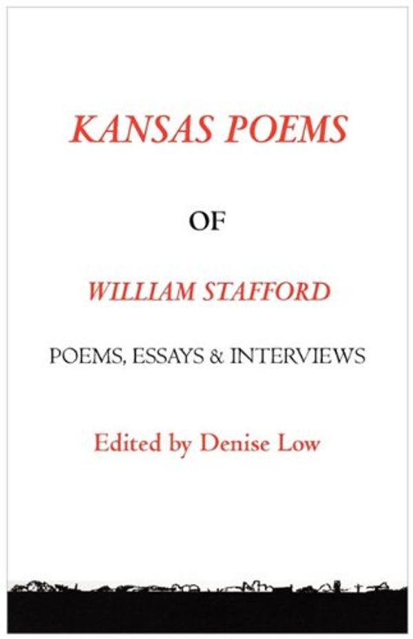 Cover Art for 9780981733463, Kansas Poems of William Stafford, 2nd Edition by Denise Low