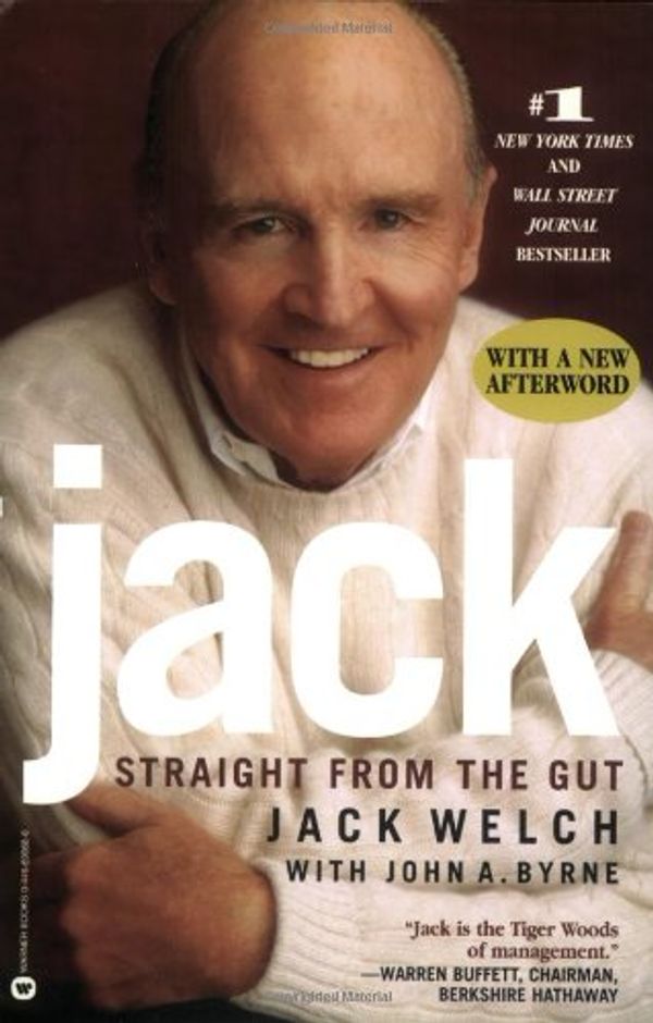 Cover Art for 9780446528382, Jack: Straight from the Gut by Jack Welch, John A. Byrne