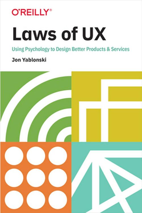 Cover Art for 9781492055310, Laws of UX: Using Psychology to Design Better Products & Services by Jon Yablonski