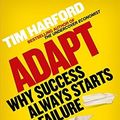 Cover Art for B01N2GD3LQ, Adapt: Why Success Always Starts with Failure by Tim Harford(2012-03-01) by Tim Harford