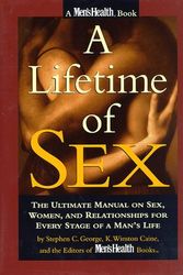Cover Art for 9780875964249, Lifetime of Sex: Ultimate Manual on Sex, Women, and Relationships for Every Stage of a Man's Life by The Editors of Men's Health Books