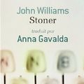 Cover Art for 8601418088721, Stoner: Written by John Williams, 2013 Edition, Publisher: Editions 84 [Paperback] by John Williams