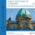Cover Art for 9781786941107, Public Sculpture of Edinburgh (Volume 1): The Old Town and South Edinburgh (Public Sculpture of Britain) by Ray McKenzie