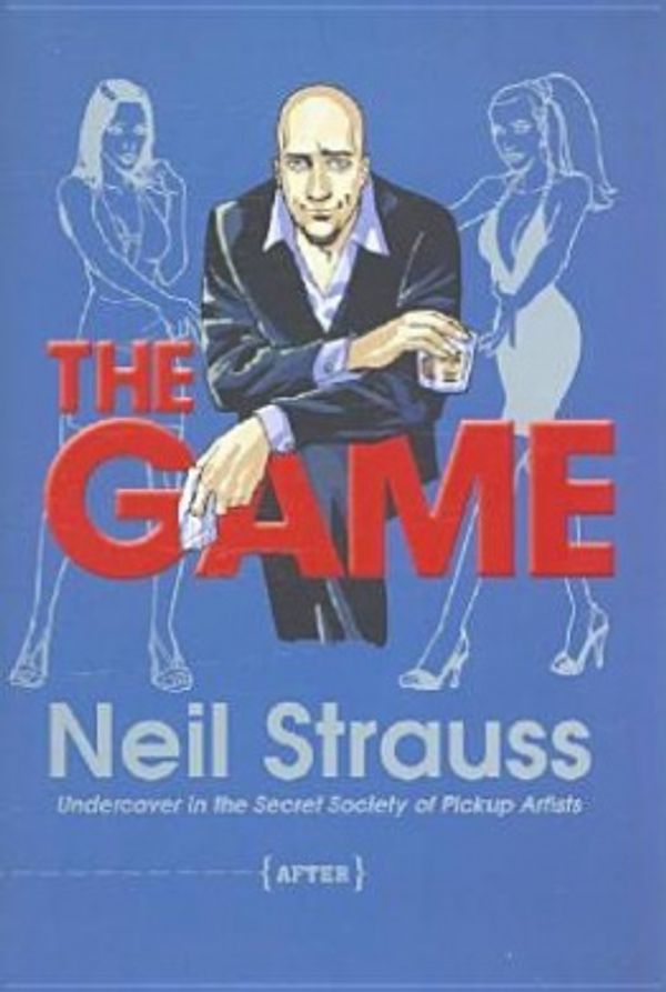 Cover Art for 9781841957517, The Game: Undercover in the Secret Society of Pick-Up Artists (en ANGLAIS) by Neil Strauss
