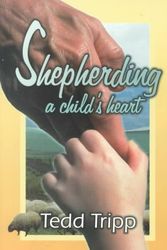 Cover Art for 9780966378603, Shepherding a Child's Heart by Tedd Tripp