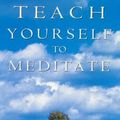 Cover Art for 9780731807383, Teach Yourself to Meditate by Eric Harrison