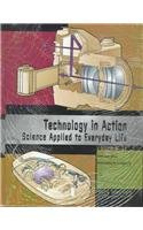 Cover Art for 9780787628093, Technology in Action: Science Applied to Everyday Life by Phillis Engelbert