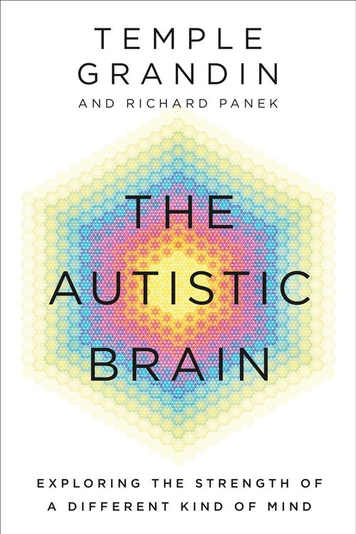 Cover Art for 9781846044496, The Autistic Brain by Temple Grandin, Richard Panek