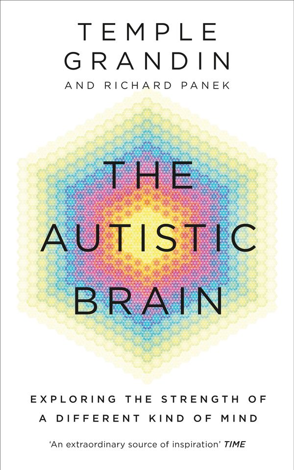 Cover Art for 9781846044496, The Autistic Brain by Temple Grandin, Richard Panek