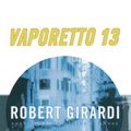 Cover Art for 9780385319478, Vaporetto 13 by Robert Girardi