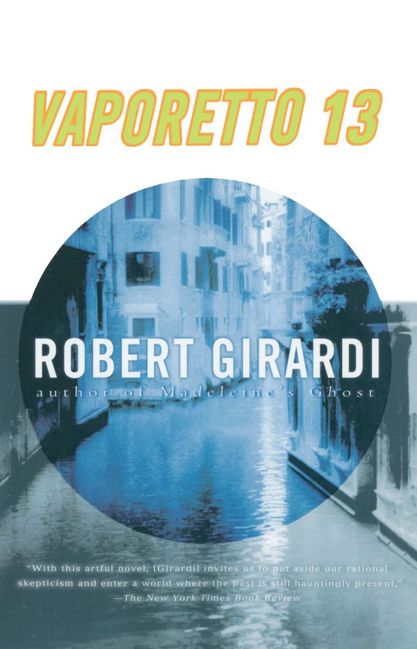 Cover Art for 9780385319478, Vaporetto 13 by Robert Girardi