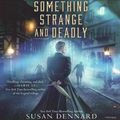 Cover Art for 9781982595456, Something Strange and Deadly (Something Strange and Deadly Trilogy) by Susan Dennard