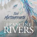 Cover Art for 9781496430601, The Masterpiece by Francine Rivers