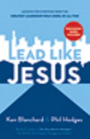 Cover Art for 9781404105898, LEAD LIKE JESUS REVISITED by Ken Blanchard, Phil Hodges