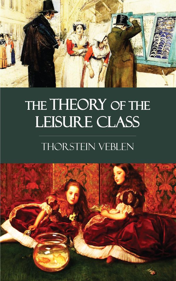 Cover Art for 9781531258818, The Theory of the Leisure Class by Thorstein Veblen