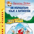 Cover Art for 9788408049104, Un Disparatado Viaje a Ratikistan/ A Cheese-colored Camper (Geronimo Stilton) (Spanish Edition) by Geronimo Stilton