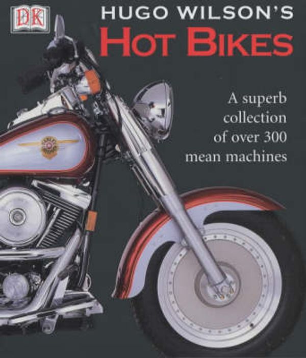 Cover Art for 9780751336948, Hot Bikes by Hugo Wilson
